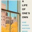 Book Discussions, May 16, 2023, 05/16/2023, A Life of One's Own: Nine Women Writers Begin Again (online)