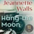 Book Discussions, May 09, 2023, 05/09/2023, Hang the Moon: From New York Times Bestselling Author Jeannette Walls (online)