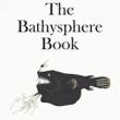 Book Discussions, May 16, 2023, 05/16/2023, The Bathysphere Book: Effects of the Luminous Ocean Depths