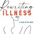 Book Discussions, May 23, 2023, 05/23/2023, Rewriting Illness: A View of My Own