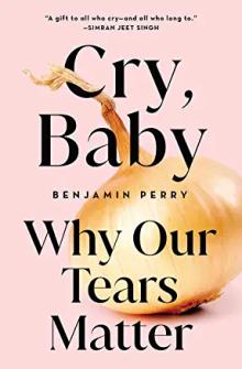 Book Discussions, May 17, 2023, 05/17/2023, Cry, Baby: Why Our Tears Matter
