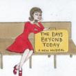 Musicals, May 25, 2023, 05/25/2023, The Days Beyond Today