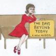Musicals, May 25, 2023, 05/25/2023, The Days Beyond Today