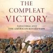 Book Discussions, May 19, 2023, 05/19/2023, The Compleat Victory: Saratoga and the American Revolution&nbsp;(online)