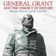 Book Discussions, May 26, 2023, 05/26/2023, General Grant and the Verdict of History: Memoir, Memory and the Civil War (online)