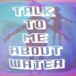 Concerts, June 16, 2023, 06/16/2023, Talk to Me About Water: Music and Global Water Issues