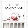 Plays, June 03, 2023, 06/03/2023, Titus Andronicus: Shakespeare's First Tragedy