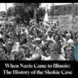Discussions, June 13, 2023, 06/13/2023, When Nazis Came to Illinois: The History of the Skokie Case (online)