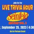 Others, September 25, 2023, 09/25/2023, Live Trivia Hour: Seinfeld Edition
