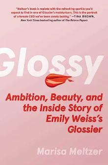 Book Discussions, September 11, 2023, 09/11/2023, Glossy: Ambition, Beauty, and the Inside Story of Emily Weiss's Glossier 