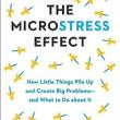 Book Discussions, September 13, 2023, 09/13/2023, The Microstress Effect: How Little Things Pile Up and Create Big Problems -- and What to Do About It&nbsp;(online)