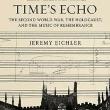 Book Discussions, September 10, 2023, 09/10/2023, Time's Echo: The Second World War, the Holocaust, and the Music of Remembrance