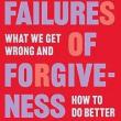 Book Discussions, September 28, 2023, 09/28/2023, Failures of Forgiveness: What We Get Wrong and How to Do Better&nbsp;(online)