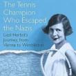 Book Discussions, September 20, 2023, 09/20/2023, The Tennis Champion Who Escaped the Nazis: Liesl Herbst&rsquo;s Journey from Vienna to Wimbledon&nbsp;(online)