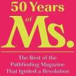 Book Discussions, September 18, 2023, 09/18/2023, 50 Years of Ms.: The Best of the Pathfinding Magazine That Ignited a Revolution