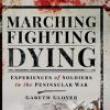 Book Discussions, September 09, 2023, 09/09/2023, Marching, Fighting and Dying: Life in Wellington's Army in the Peninsula (online)