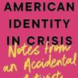 Book Discussions, September 20, 2023, 09/20/2023, American Identity in Crisis: Notes from an Accidental Activist
