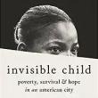 Book Discussions, September 18, 2023, 09/18/2023, Invisible Child: Poverty, Survival and Hope in an American City