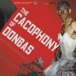 Films, September 20, 2023, 09/20/2023, The Cacophony of Donbas (2018): A Soviet Myth Explored