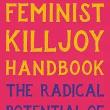 Book Discussions, October 02, 2023, 10/02/2023, The Feminist Killjoy Handbook: The Radical Potential of Getting in the Way