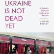 Book Discussions, September 29, 2023, 09/29/2023, Ukraine Is Not Dead Yet: A Family Story of Exile and Return (in-person and online)