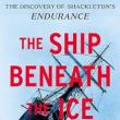 Book Discussions, September 26, 2023, 09/26/2023, The Ship Beneath the Ice: The Discovery of Shackleton&rsquo;s Endurance