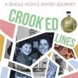 Book Discussions, October 12, 2023, 10/12/2023, Crooked Lines: A Single Mom&rsquo;s Jewish Journey&nbsp;(online)
