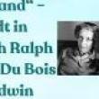 Lectures, October 26, 2023, 10/26/2023, "I Didn't Understand": Hannah Arendt, Ralph Waldo Ellison, James Baldwin and W.E.B. Du Bois