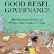 Book Discussions, October 17, 2023, 10/17/2023, Good Rebel Governance: Revolutionary Politics and Western Intervention in Syria