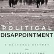 Book Discussions, October 25, 2023, 10/25/2023, Political Disappointment: A Cultural History from Reconstruction to the AIDS Crisis