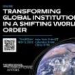 Discussions, November 02, 2023, 11/02/2023, Transforming Global Governance Institutions in a Shifting World Order (online)