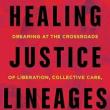 Book Discussions, November 08, 2023, 11/08/2023, Healing Justice Lineages: Dreaming at the Crossroads of Liberation, Collective Care & Safety