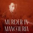 Book Discussions, November 15, 2023, 11/15/2023, Murder in Manchuria: The True Story of a Jewish Virtuoso, Russian Fascists, a French Diplomat, and a Japanese Spy in Occupied China&nbsp;(online)