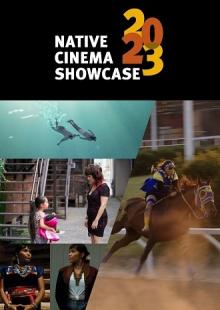 Screenings, November 21, 2023, 11/21/2023, Native Cinema Showcase 2023 (online thru Nov 24)