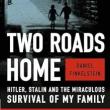 Book Discussions, November 28, 2023, 11/28/2023, Two Roads Home: Hitler, Stalin and the Miraculous Survival of My Family