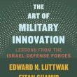 Book Discussions, November 09, 2023, 11/09/2023, The Art of Military Innovation: Lessons from the Israel Defense Forces&nbsp;(online)