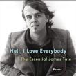 Poetry Readings, November 16, 2023, 11/16/2023, Hell, I Love Everybody: The Essential James Tate