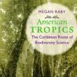 Lectures, November 16, 2023, 11/16/2023, The Jungle at Our Door: The Caribbean in the Colonial Biodiversity Science (online)