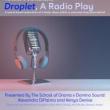 Plays, November 17, 2023, 11/17/2023, Droplet, a Radio Play: A Sound-Based Exploration of a Home