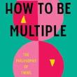 Book Discussions, November 15, 2023, 11/15/2023, How to Be Multiple: The Philosophy of Twins