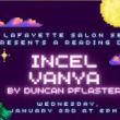 Readings, January 03, 2024, 01/03/2024, Incel Vanya by Duncan Pflaster