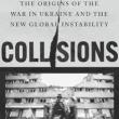 Book Discussions, February 22, 2024, 02/22/2024, Collisions: The War in Ukraine and the Origins of the New Global Instability&nbsp;(in-person and online)