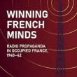 Book Discussions, February 03, 2024, 02/03/2024, Winning French Minds: Radio Propaganda in Occupied France, 1940-42 (online)