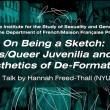 Talks, February 12, 2024, 02/12/2024, On Being a Sketch: Trans/Queer Juvenilia & the Aesthetics of De-Formation