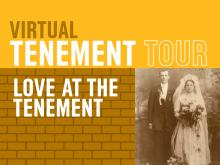 Tours, February 13, 2024, 02/13/2024, Love at the Tenement Tour (online)
