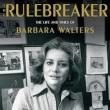 Book Discussions, April 09, 2024, 04/09/2024, The Rulebreaker: The Life and Times of Barbara Walters&nbsp;(online)