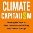 Book Discussions, April 16, 2024, 04/16/2024, Climate Capitalism: Winning the Race to Zero Emissions and Solving the Crisis of Our Age