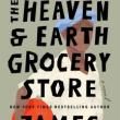 Book Discussions, April 17, 2024, 04/17/2024, The Heaven & Earth Grocery Store: Award-Winning Novel