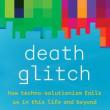 Book Discussions, March 28, 2024, 03/28/2024, Death Glitch: How Techno-Solutionism Fails Us in This Life and Beyond