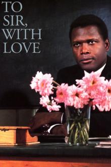 Films, April 25, 2024, 04/25/2024, To Sir, With Love (1967) with&nbsp;Sidney Poitier